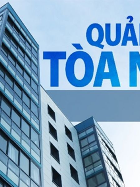 Quản lý tòa nhà văn phòng| Quy trình & cách vận hành hiệu quả